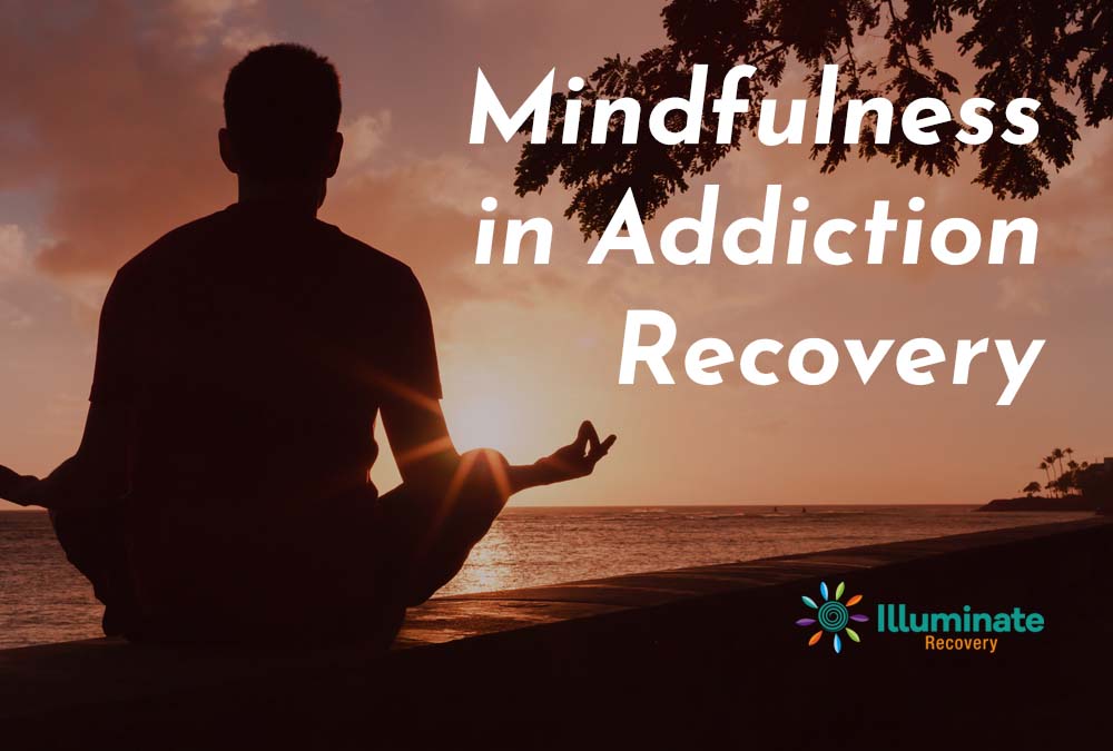 The Role of Mindfulness in Addiction Recovery